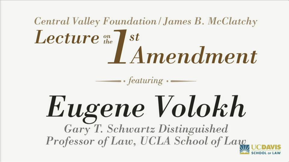 Central Valley Foundation/James B. McClatchy Lecture on the First Amendment 2017 Professor